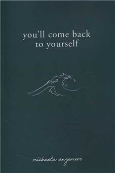 کتاب-youll-come-back-to-yourself-اثر-michaela-angemeer