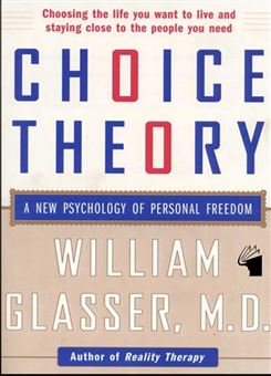 کتاب-Choice-theory-a-new-psychology-of-personal-freedom-اثر-William-Glasser