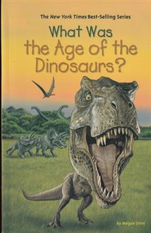 کتاب-what-was-the-age-of-the-dinosaurs-سن-دایناسورها-چه-قدر-بود؟