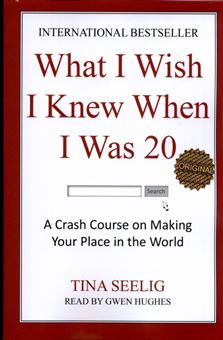 کتاب-‫‭what-i-wish-i-knew-when-i-was-20-اثر-تینا-سیلیگ