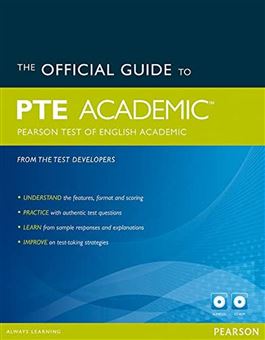 The official guide to PTE academic: person test of English academic from the test developers