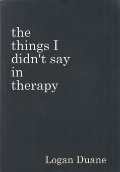 کتاب-the-things-i-didnt-say-in-therapy-اثر-logan-duane
