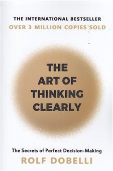 کتاب-the-art-of-thinking-clearly-اثر-رولف-دوبلی