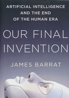 کتاب-our-final-invention-اثر-جیمز-بارات