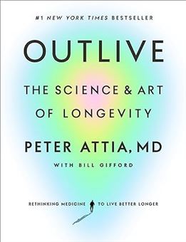 کتاب-outlive-the-science-and-art-of-longevity-اثر-peter-attia-md