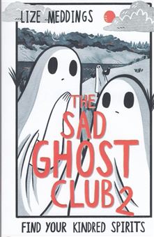 کتاب-the-sad-ghost-club-2-اثر-لیز-مدینگز