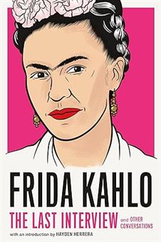 کتاب-frida-kahlo-the-last-interview-اثر-hayden-herrera