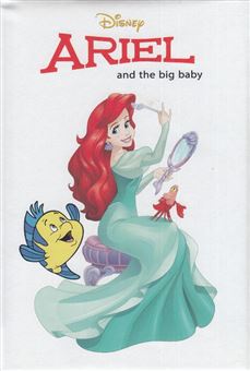 کتاب-walt-disney-31-ariel-and-the-big-baby-اثر-کمپانی-والت-دیزنی