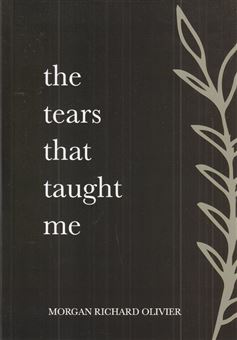 کتاب-the-tears-that-taught-me-اشک-هایی-که-به-من-آموختند-اثر-morgan-richard-olivier