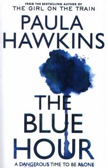 کتاب-the-blue-hour-ساعت-آبی-اثر-پائولا-هاوکینز