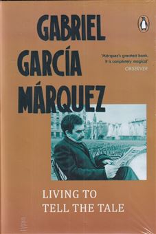 کتاب-living-to-tell-the-tale-اثر-گابریل-گارسیا-مارکز