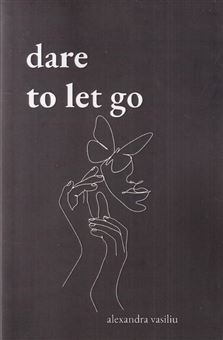 کتاب-dare-to-let-go-جرات-کن-و-رها-کن-اثر-الکساندرا-وسیلیو