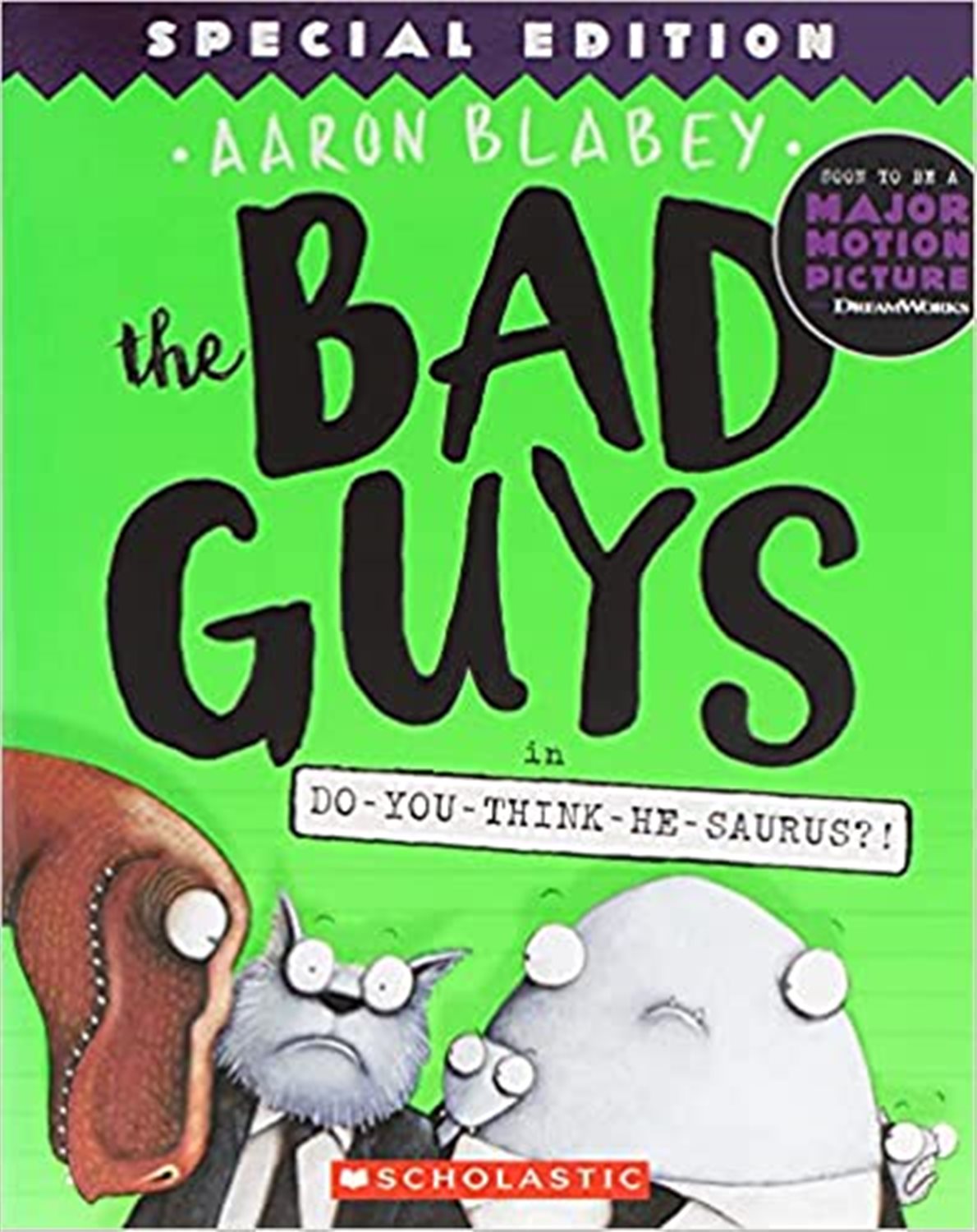 The Bad Guys in Do-You-Think-He-Saurus?!