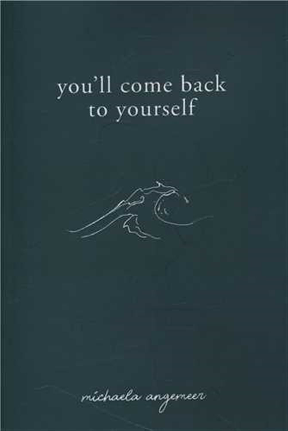 Youll come back to yourself