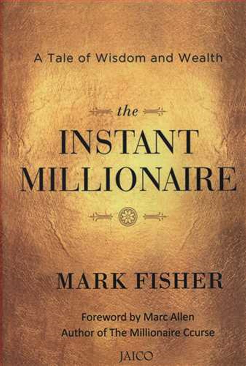 The instant millionaire: a tale of wisdom and wealth