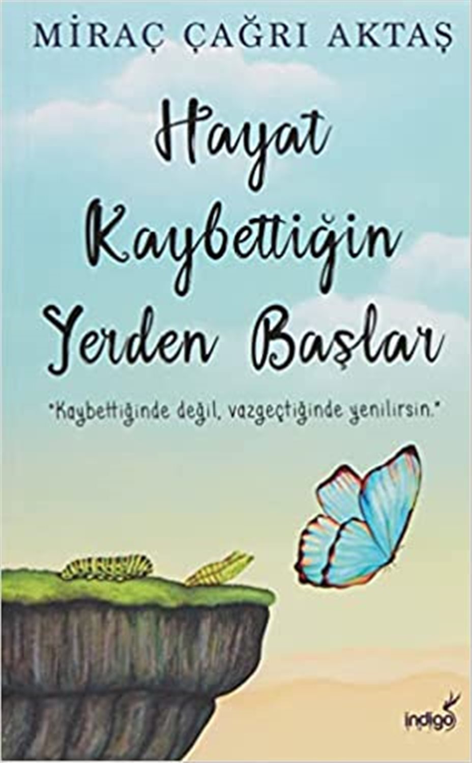Hayat Kaybettiğin Yerden Başlar