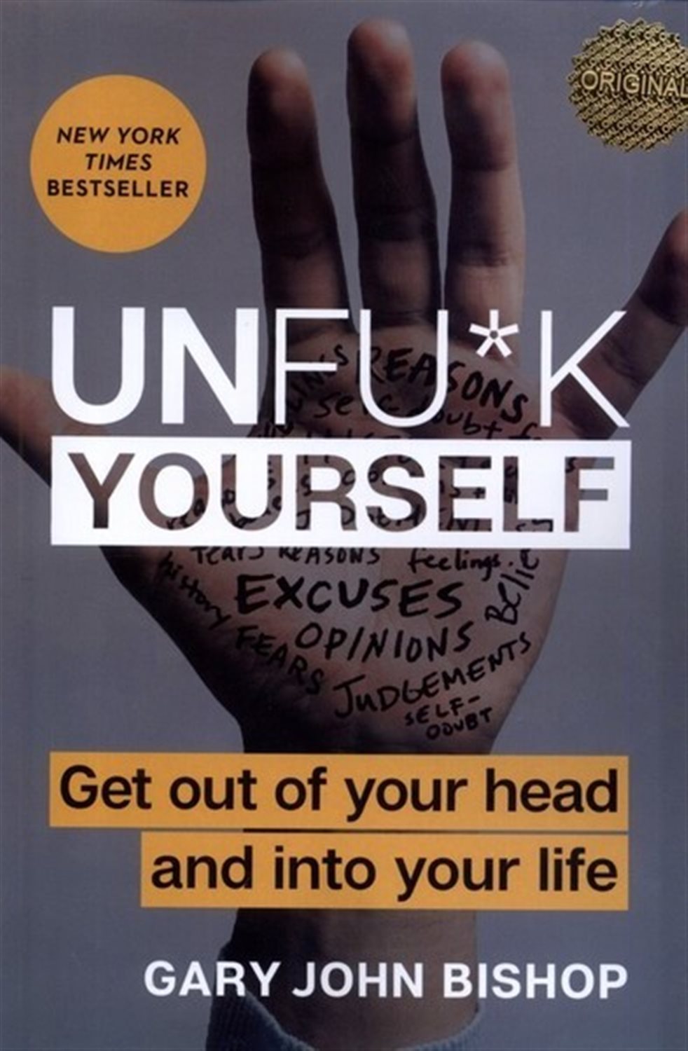 Unfu*k Yourself: Get Out of Your Head and into Your Life