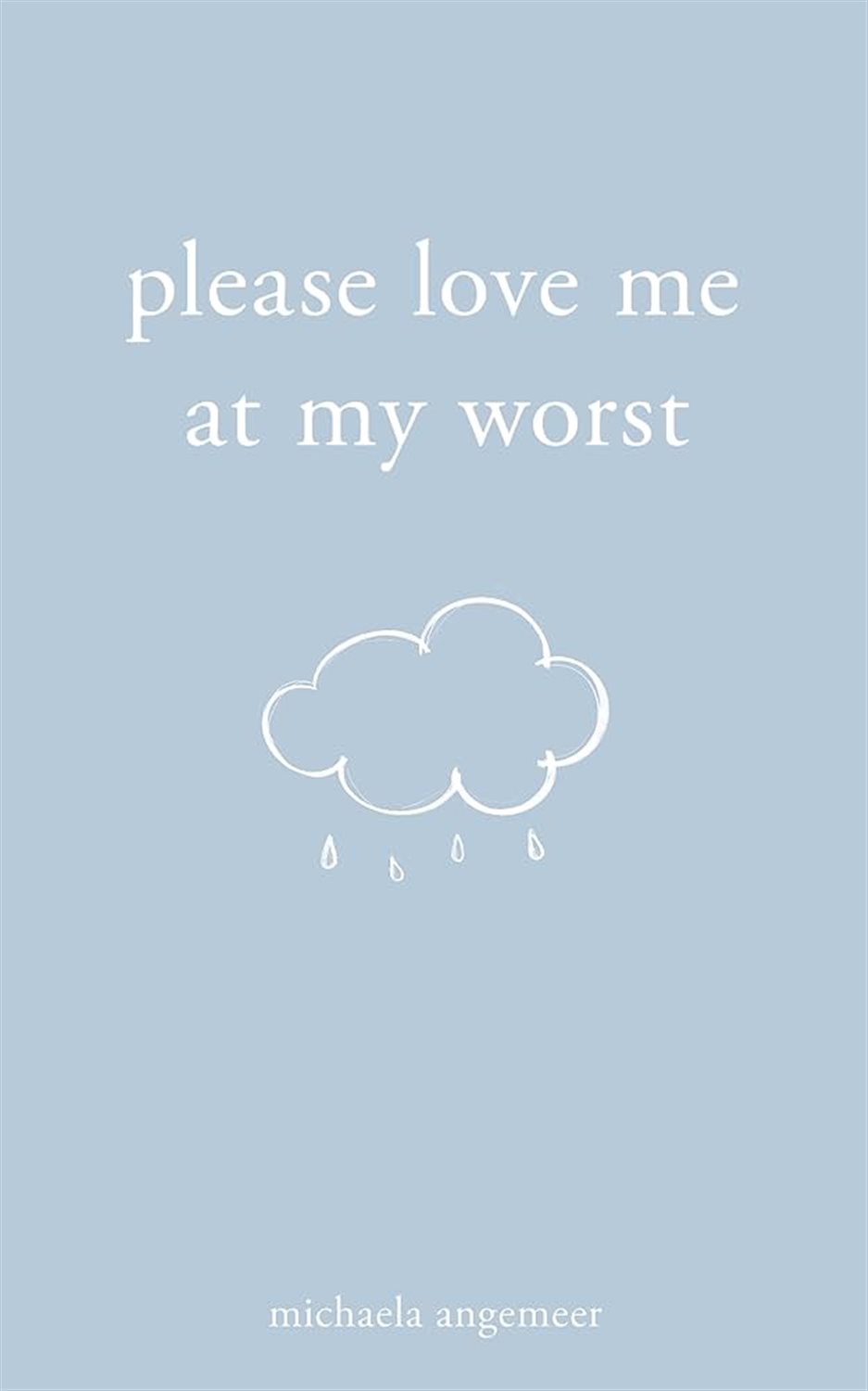 please love me at my worst