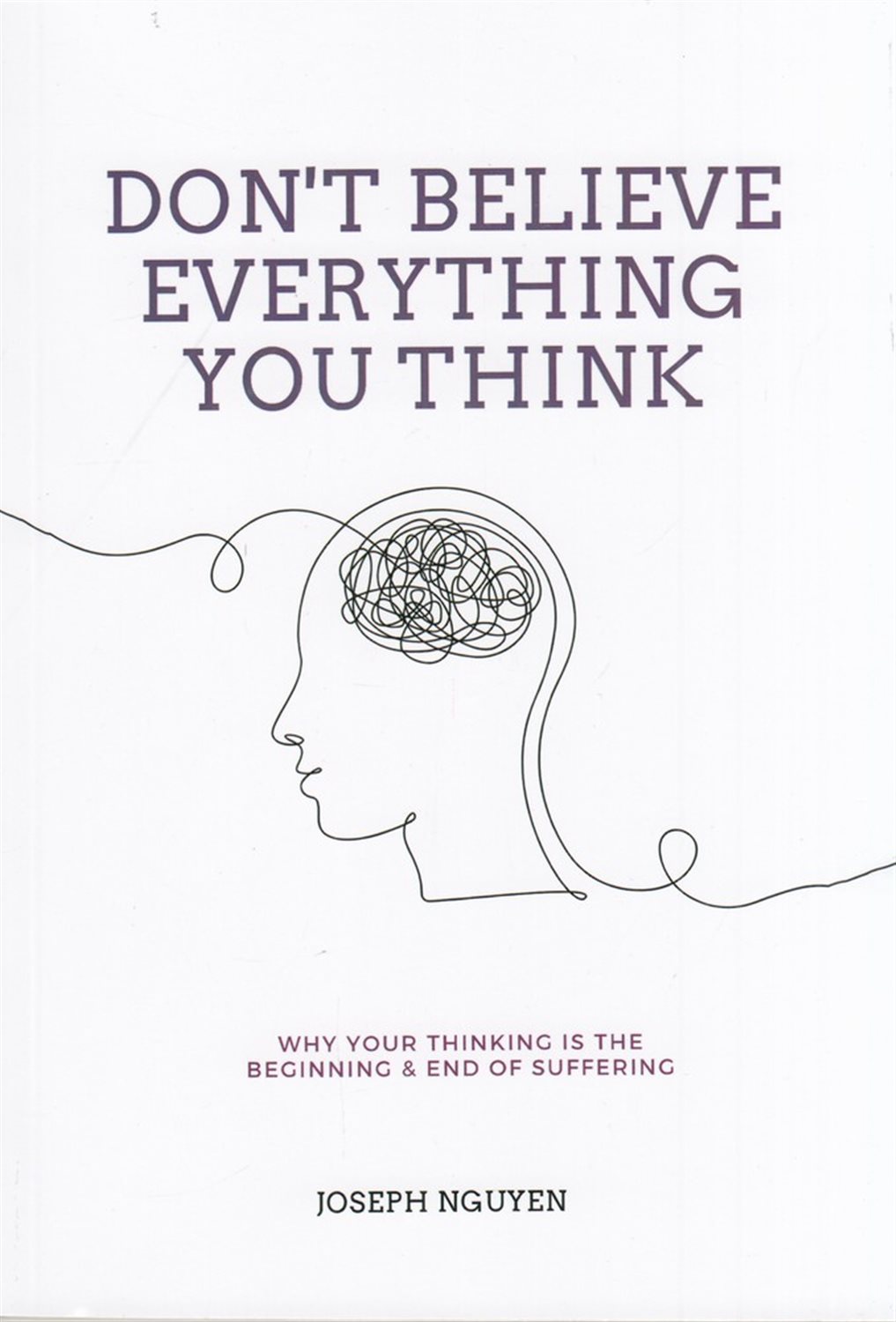 Dont believe every thing you think 