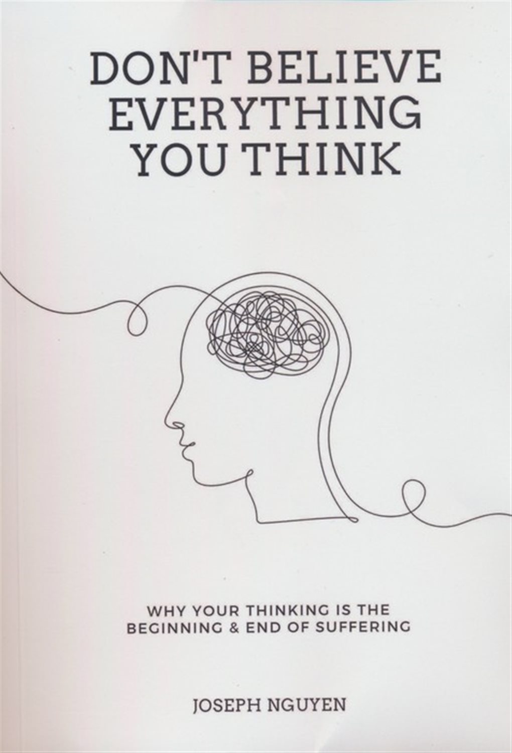 DONT BELIEVE EVERYTHING YOU THINK