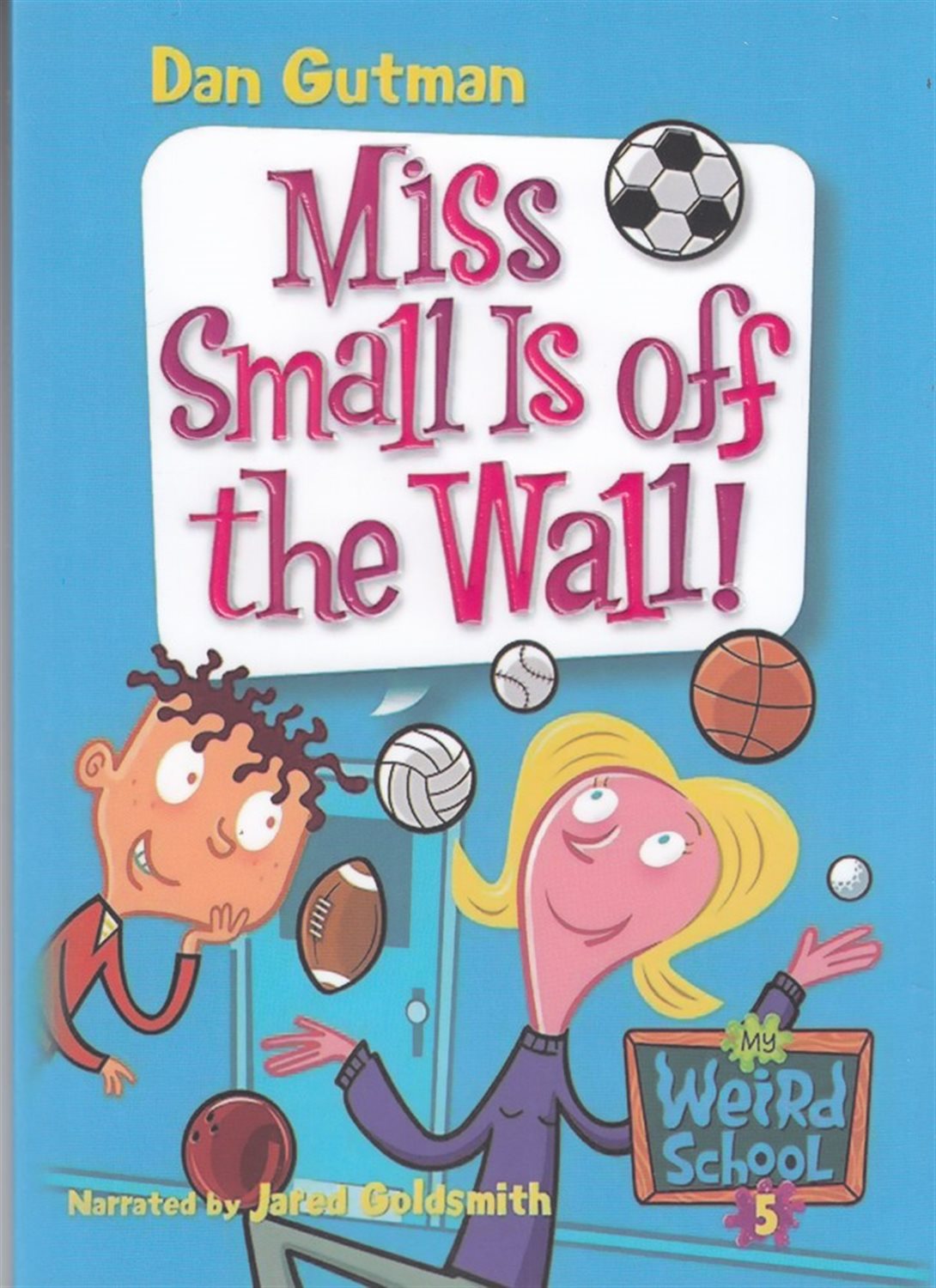 My Weird School 5: MISS SMALL IS OFF THE WALL