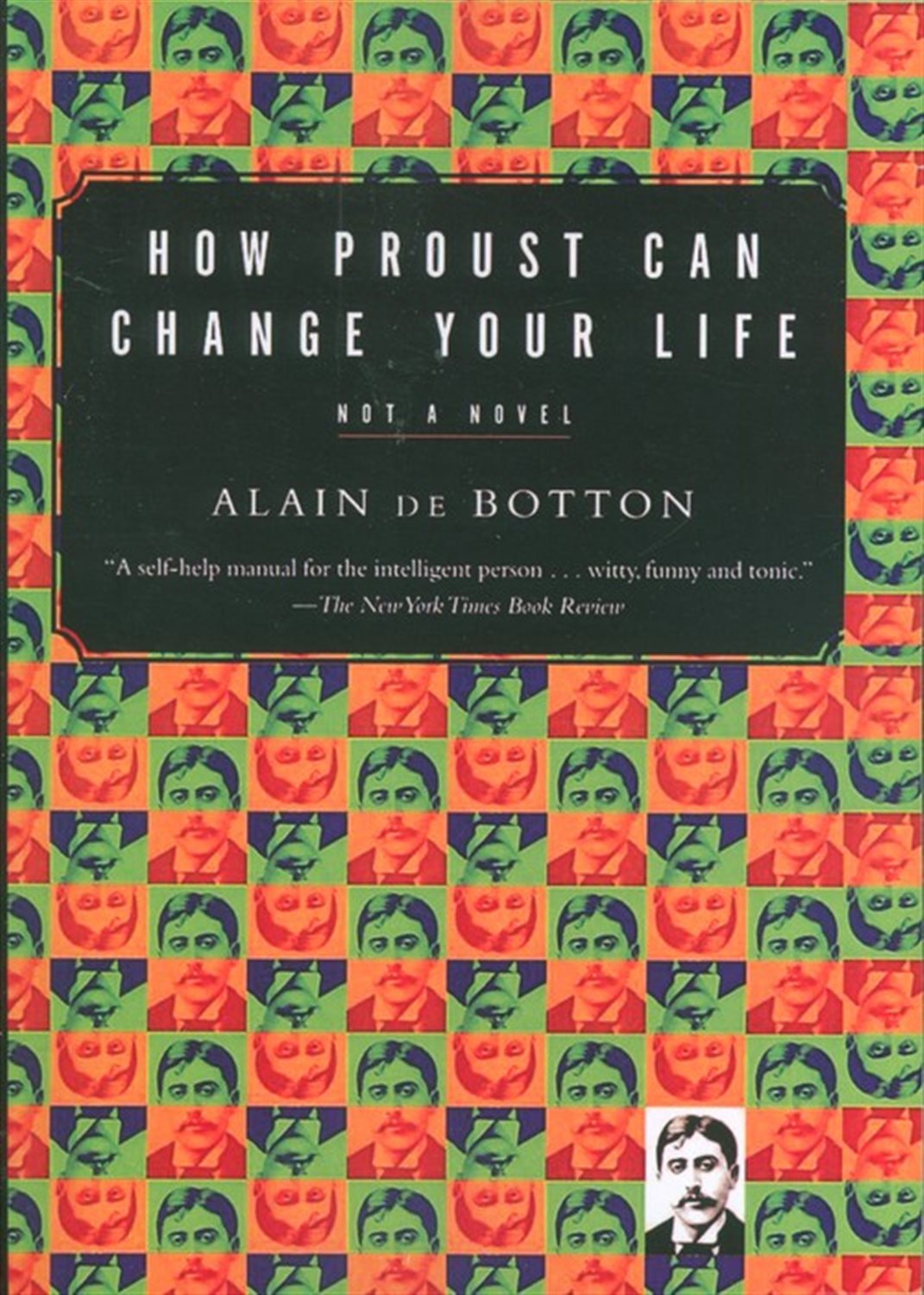 HOW PROUST CAN CHANGE YOUR LIFE