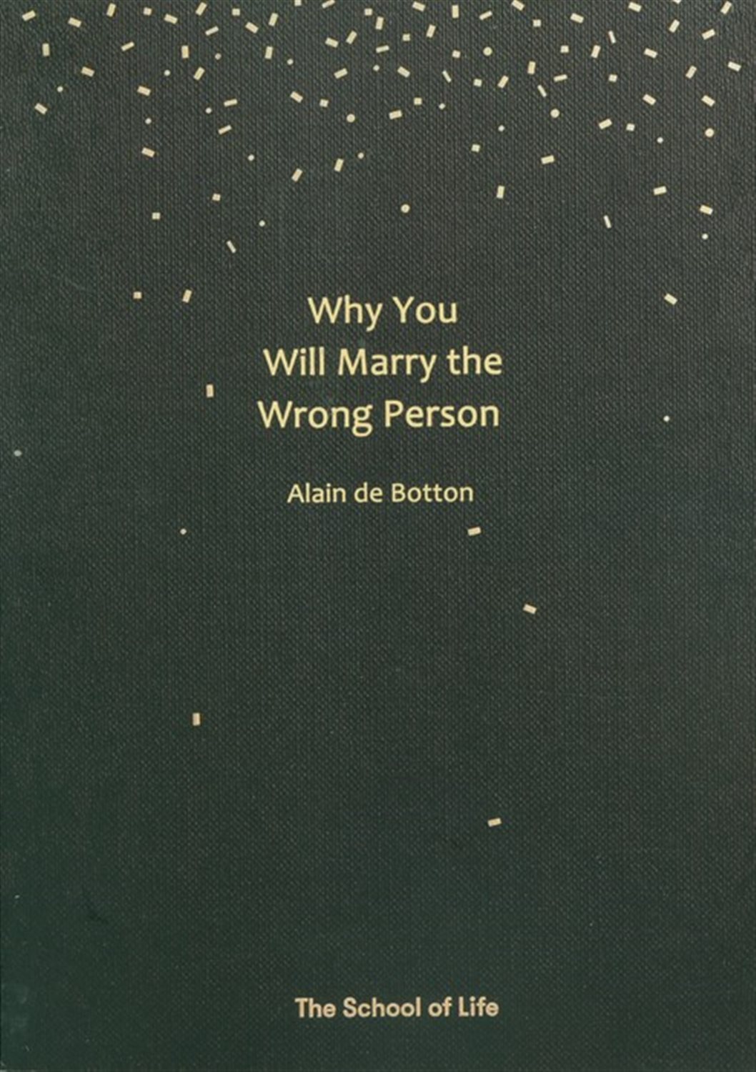 WHY YOU WILL MARRY THE WRONG PERSON