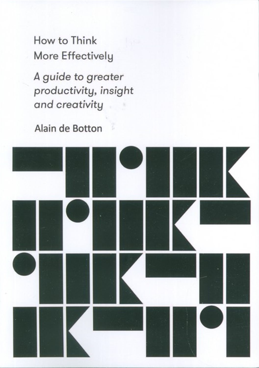 HOW TO THINK MORE EFFECTIVELY