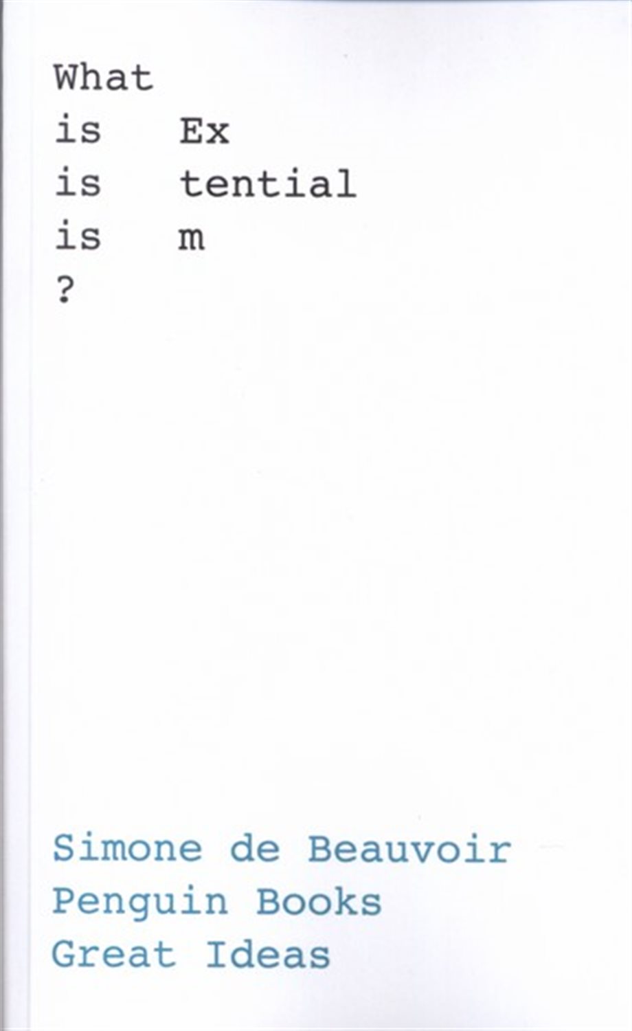  WHAT IS EXISTENTIALISM