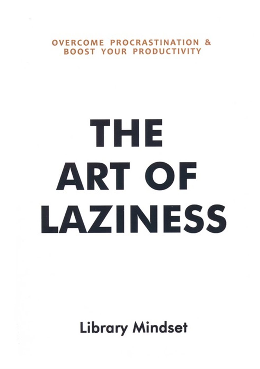 THE ART OF LAZINESS