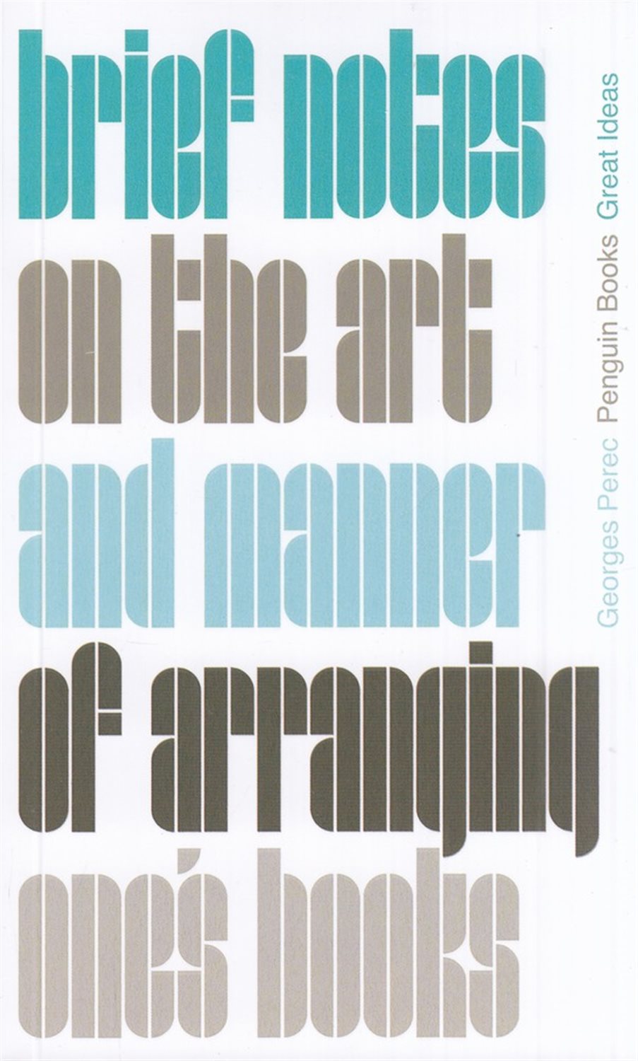 Brief Notes on the Art and Manner of Arranging One`s Books 