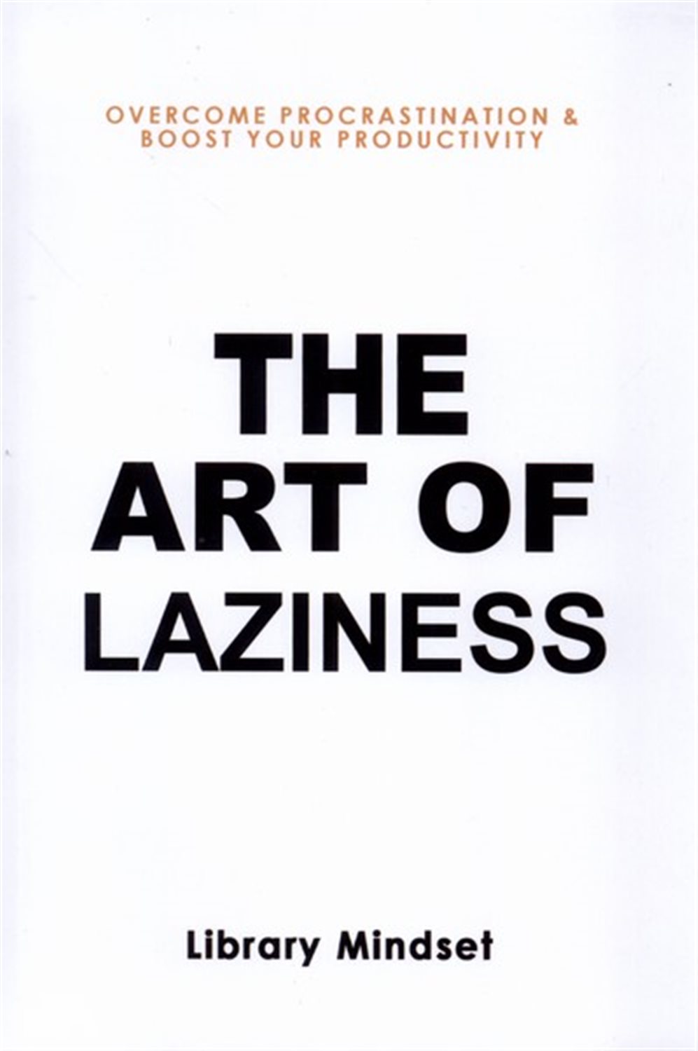 The Art Of Laziness
