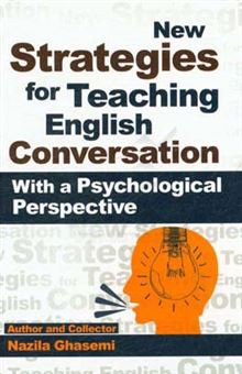 کتاب-new-strategies-for-teaching-english-conversation-with-a-psycholohical-perspective-اثر-نازیلا-قاسمی