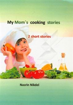 کتاب-my-mom's-cooking-stories-اثر-نسرین-نیکدل