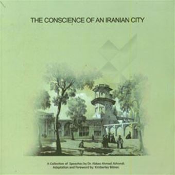 کتاب-the-consience-of-an-iranian-city-a-collection-of-speeches-by-dr-abbas-ahmad-akhondi-اثر-عباس-احمدآخوندی