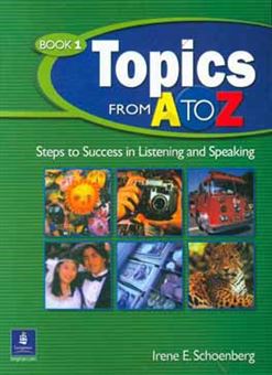کتاب-topics-from-a-to-z-book-2-steps-to-success-in-listening-and-speaking-اثر-irene-e-schoenberg