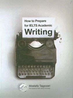 کتاب-how-to-prepare-for-ielts-academic-writing-اثر-مصطفی-تاجگذاری