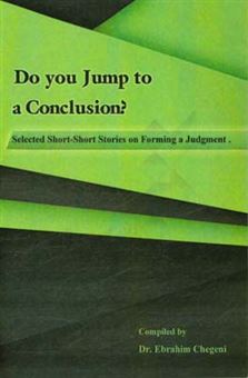 کتاب-do-you-jump-to-a-conclusions-selected-short-short-stories-on-forming-a-judgment-اثر-ابراهیم-چگنی