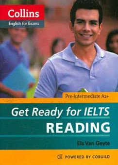 کتاب-collins-english-for-exams-get-ready-for-ielts-reading-اثر-els-van-geyte