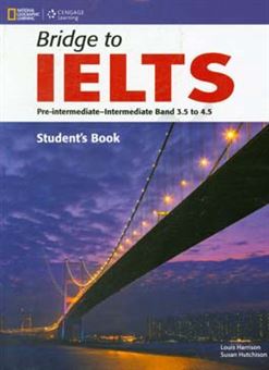 کتاب-bridge-to-ielts-pre-intermediate-intermediate-band-3-5-to-4-5-student's-book-اثر-louis-harrison