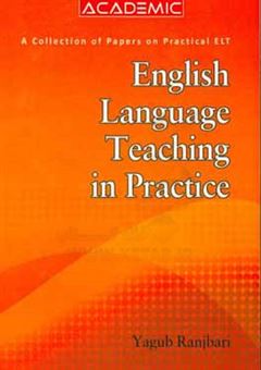 کتاب-english-language-teaching-in-practice-a-collection-of-papers-on-practical-elt-اثر-یعقوب-رنجبری