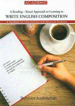 کتاب-a-reading-based-approach-to-learning-to-write-english-composition-a-textbook-for-intermediate-and-advanced-students-اثر-بهروز-عزبدفتری