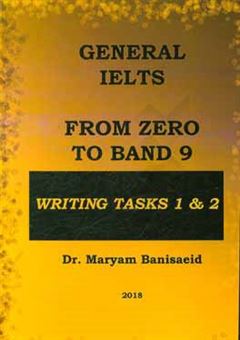 کتاب-general-ielts-from-zero-to-band-9-writing-task-1-2-اثر-مریم-بنی-سعید