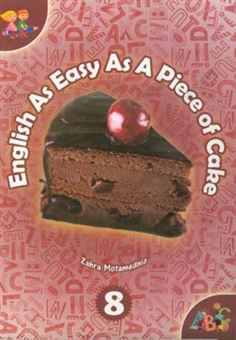 کتاب-english-as-easy-as-a-piece-of-cake-8-اثر-زهرا-معتمدنیا