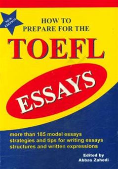 کتاب-how-to-prepare-for-the-toefl-essays-اثر-عباس-زاهدی