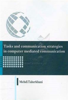 کتاب-tasks-and-communication-strategies-in-computer-mediated-communication-اثر-مهدی-طاهرخانی