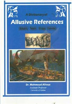 کتاب-a-dictionary-of‎-allusive-references-alphabetic-thematic-bilingual-illustrated-اثر-محمود-افروز