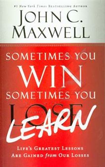 کتاب-sometimes-you-win-sometimes-you-learn-اثر-johnc-maxwell