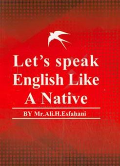 کتاب-lets-speak-english-like-a-native-اثر-علی-حاجی-آقایی-اصفهانی