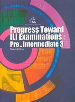 کتاب-progress-toward-ili-examinations-pre-intermediate-3-اثر-مهدی-لطفیان-مقدم